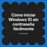 Cómo iniciar Windows 10 sin contraseña fácilmente