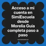 Acceso a mi cuenta en SimiEscuela: Guía paso a paso desde Morelia