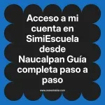 Acceso a mi cuenta en SimiEscuela: Guía paso a paso desde Naucalpan