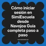 Cómo iniciar sesión en SimiEscuela: Guía paso a paso desde Navojoa