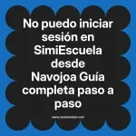 No puedo iniciar sesión en SimiEscuela: Guía paso a paso desde Navojoa