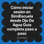 Cómo iniciar sesión en SimiEscuela: Guía paso a paso desde Ojo De Agua
