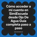 Cómo acceder a mi cuenta en SimiEscuela: Guía paso a paso desde Ojo De Agua