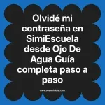 Olvidé mi contraseña en SimiEscuela: Guía paso a paso desde Ojo De Agua