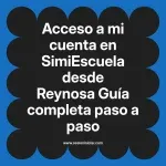 Acceso a mi cuenta en SimiEscuela: Guía paso a paso desde Reynosa