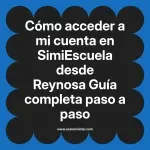Cómo acceder a mi cuenta en SimiEscuela: Guía paso a paso desde Reynosa