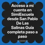Acceso a mi cuenta en SimiEscuela: Guía paso a paso desde San Pablo De Las Salinas