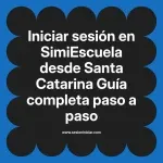 Iniciar sesión en SimiEscuela: Guía paso a paso desde Santa Catarina