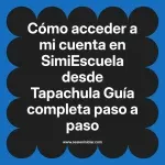 Cómo acceder a mi cuenta en SimiEscuela: Guía paso a paso desde Tapachula
