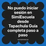 No puedo iniciar sesión en SimiEscuela: Guía paso a paso desde Tapachula
