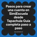 Pasos para crear una cuenta en SimiEscuela: Guía paso a paso desde Tapachula