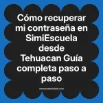Cómo recuperar mi contraseña en SimiEscuela: Guía paso a paso desde Tehuacan