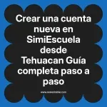Crear una cuenta nueva en SimiEscuela: Guía paso a paso desde Tehuacan
