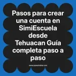 Pasos para crear una cuenta en SimiEscuela: Guía paso a paso desde Tehuacan