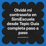 Olvidé mi contraseña en SimiEscuela: Guía paso a paso desde Tepic