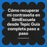 Cómo recuperar mi contraseña en SimiEscuela: Guía paso a paso desde Tepic