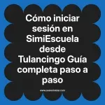 Cómo iniciar sesión en SimiEscuela: Guía paso a paso desde Tulancingo