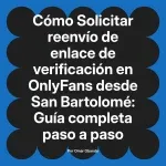 Solicitar reenvío de enlace de verificación en OnlyFans desde San Bartolomé: Guía completa paso a paso