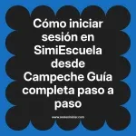Cómo iniciar sesión en SimiEscuela: Guía paso a paso desde Campeche
