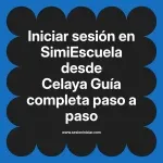 Iniciar sesión en SimiEscuela: Guía paso a paso desde Celaya
