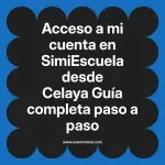 Acceso a mi cuenta en SimiEscuela: Guía paso a paso desde Celaya