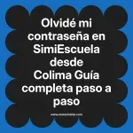 Olvidé mi contraseña en SimiEscuela: Guía paso a paso desde Colima