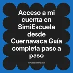 Acceso a mi cuenta en SimiEscuela: Guía paso a paso desde Cuernavaca
