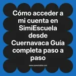 Cómo acceder a mi cuenta en SimiEscuela: Guía paso a paso desde Cuernavaca