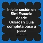 Iniciar sesión en SimiEscuela: Guía paso a paso desde Culiacan