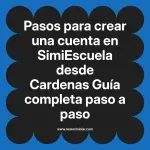 Pasos para crear una cuenta en SimiEscuela: Guía paso a paso desde Cardenas