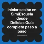 Iniciar sesión en SimiEscuela: Guía paso a paso desde Delicias
