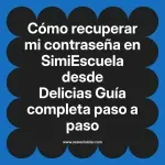 Cómo recuperar mi contraseña en SimiEscuela: Guía paso a paso desde Delicias