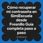 Cómo recuperar mi contraseña en SimiEscuela: Guía paso a paso desde Fresnillo