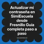 Actualizar mi contraseña en SimiEscuela: Guía paso a paso desde Fresnillo