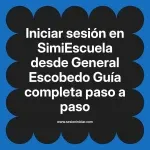 Iniciar sesión en SimiEscuela: Guía paso a paso desde General Escobedo