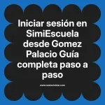 Iniciar sesión en SimiEscuela: Guía paso a paso desde Gomez Palacio