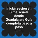 Iniciar sesión en SimiEscuela: Guía paso a paso desde Guadalajara