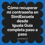 Cómo recuperar mi contraseña en SimiEscuela: Guía paso a paso desde Iguala