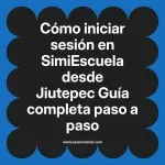 Cómo iniciar sesión en SimiEscuela: Guía paso a paso desde Jiutepec
