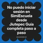 No puedo iniciar sesión en SimiEscuela: Guía paso a paso desde Jiutepec