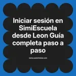 Iniciar sesión en SimiEscuela: Guía paso a paso desde Leon
