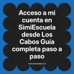 Acceso a mi cuenta en SimiEscuela: Guía paso a paso desde Los Cabos