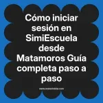 Cómo iniciar sesión en SimiEscuela: Guía paso a paso desde Matamoros