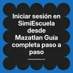 Iniciar sesión en SimiEscuela: Guía paso a paso desde Mazatlan