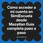 Cómo acceder a mi cuenta en SimiEscuela: Guía paso a paso desde Mazatlan