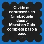 Olvidé mi contraseña en SimiEscuela: Guía paso a paso desde Mazatlan