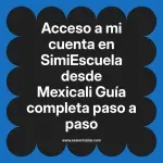 Acceso a mi cuenta en SimiEscuela: Guía paso a paso desde Mexicali