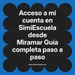 Acceso a mi cuenta en SimiEscuela: Guía paso a paso desde Miramar