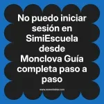 No puedo iniciar sesión en SimiEscuela: Guía paso a paso desde Monclova