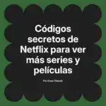 Códigos secretos de Netflix para ver más series y películas